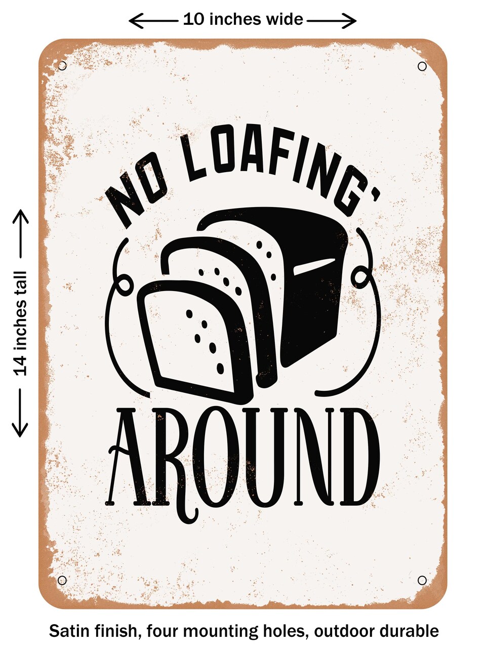 DECORATIVE METAL SIGN - No Loafing Around - Vintage Rusty Look